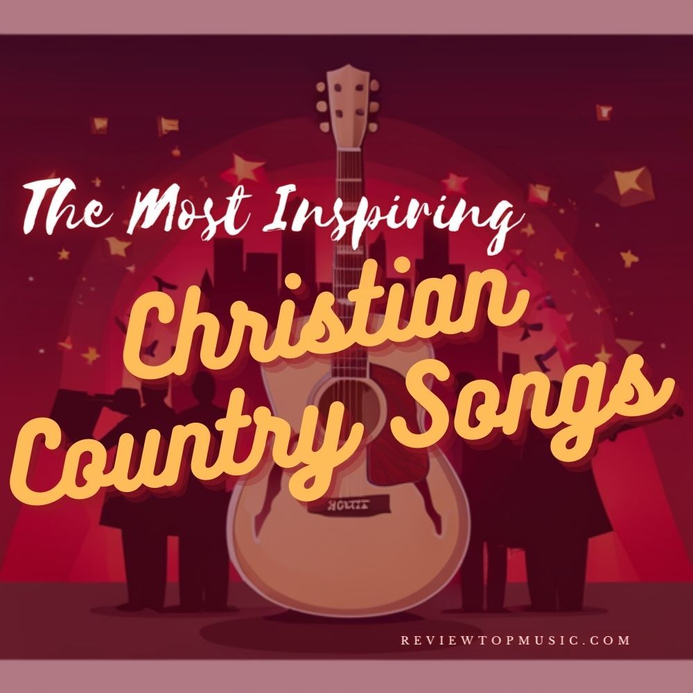 discover-the-most-inspiring-country-christian-songs-today