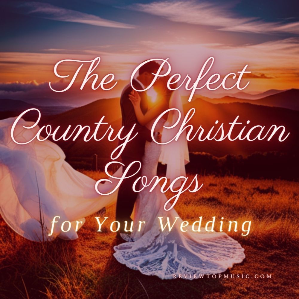 the-perfect-country-christian-songs-for-your-wedding