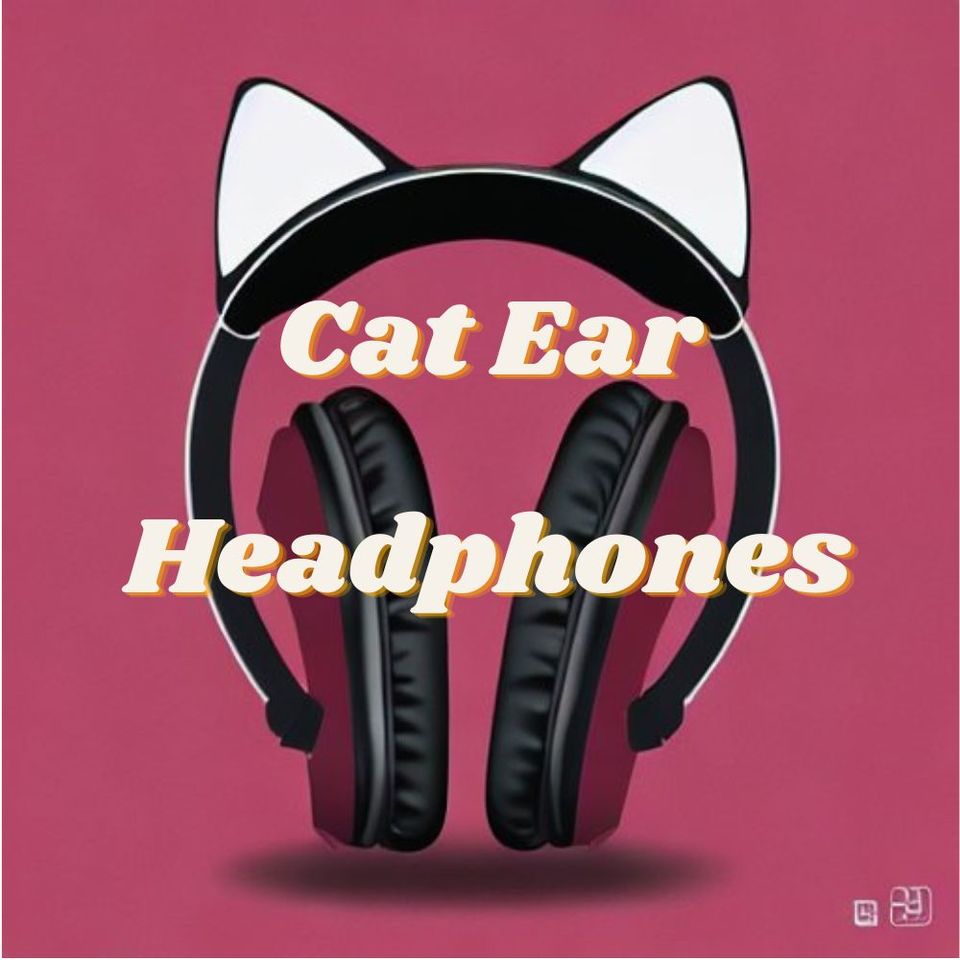 Cat Ear Headphone: Choosing the Best Option for You