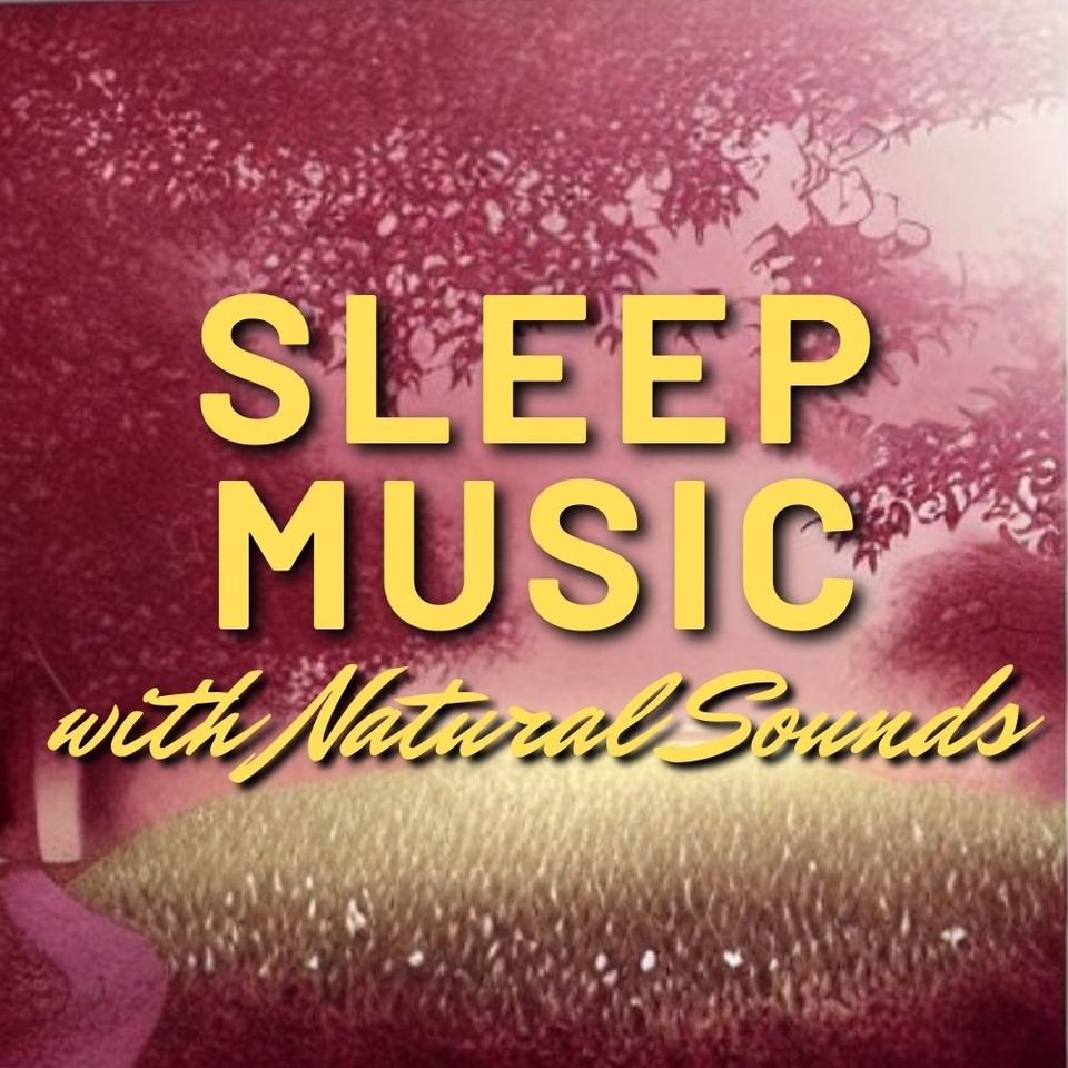 Sleep Music-Natural Sounds