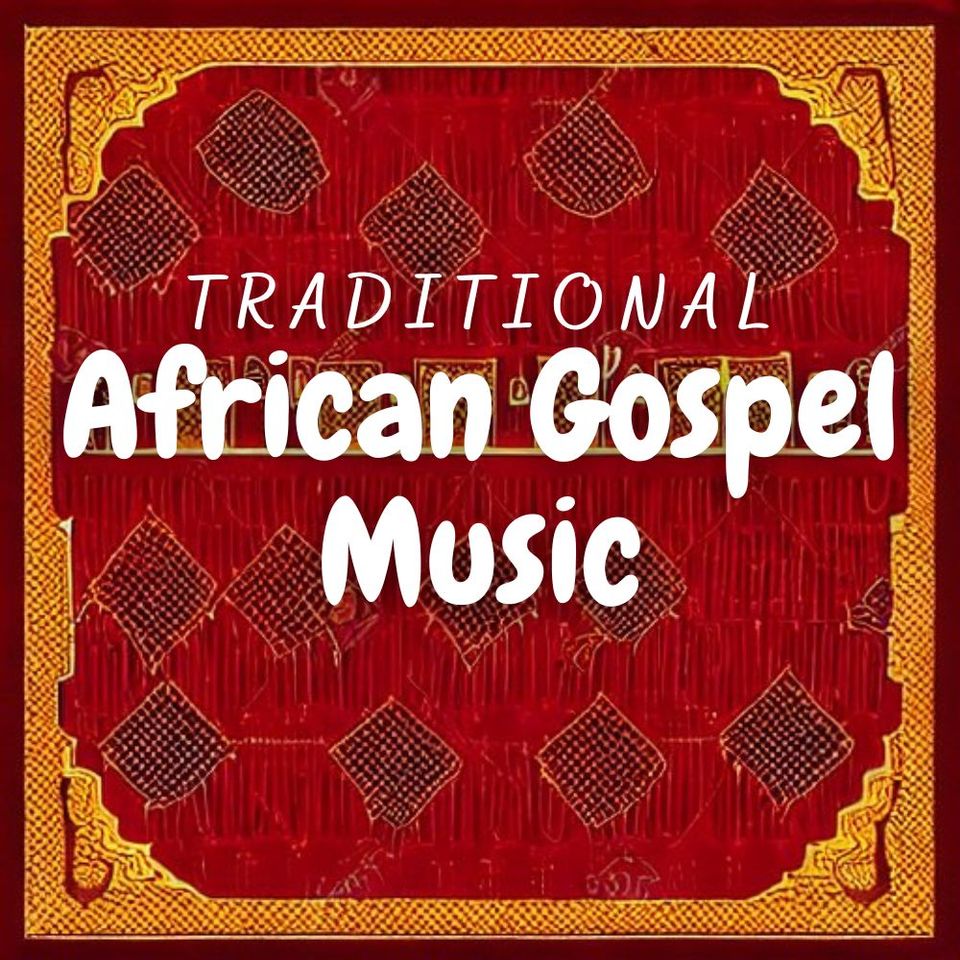 Traditional African Gospel Music