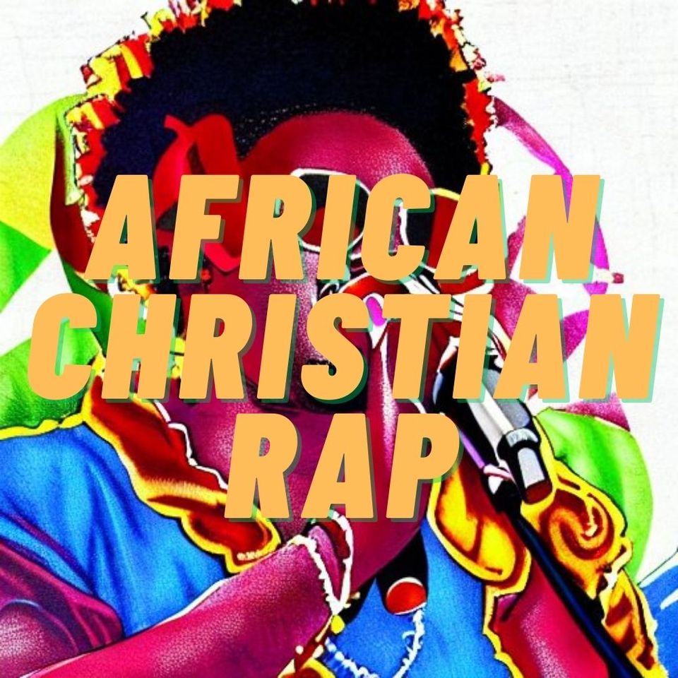 African Christian Rap Gospel Music Songs