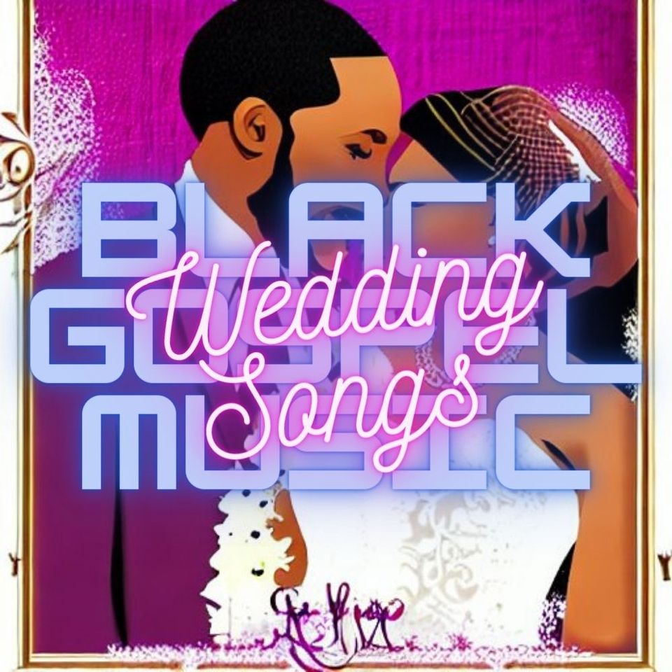 Black Gospel Music Songs for Wedding