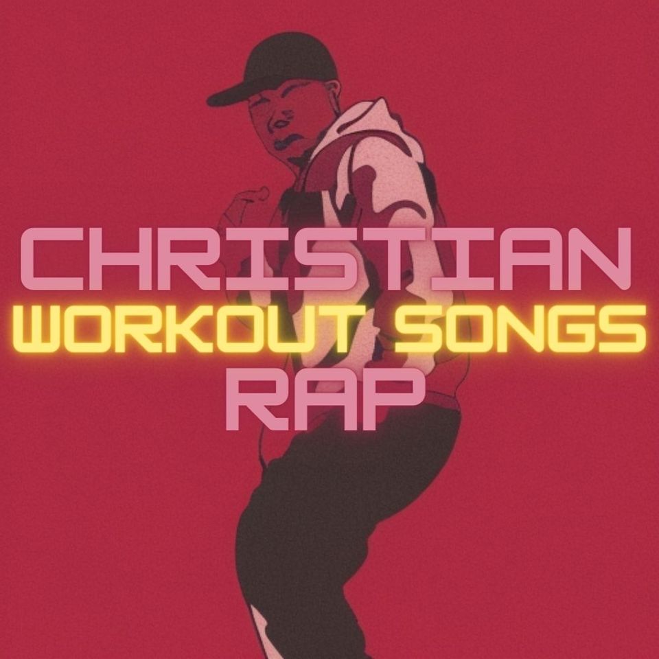 Pump Up Your Workout: Christian Rap Gospel Music Songs