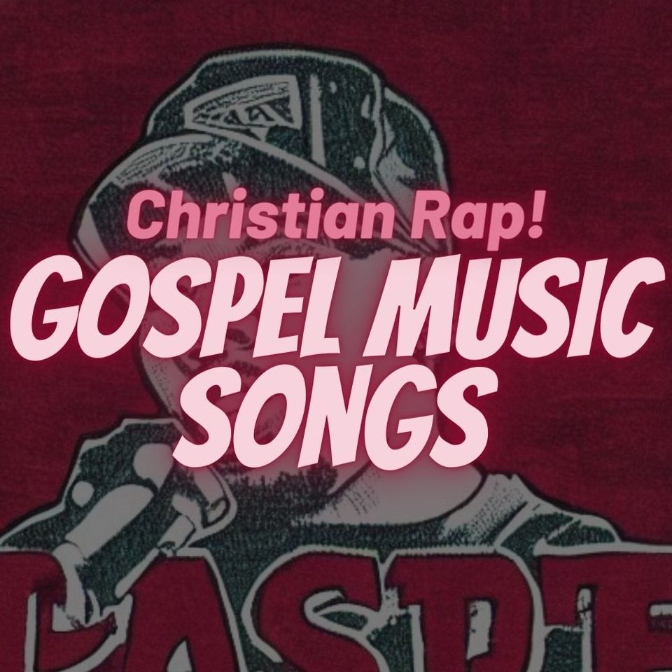 Christian Rap Gospel Music Songs