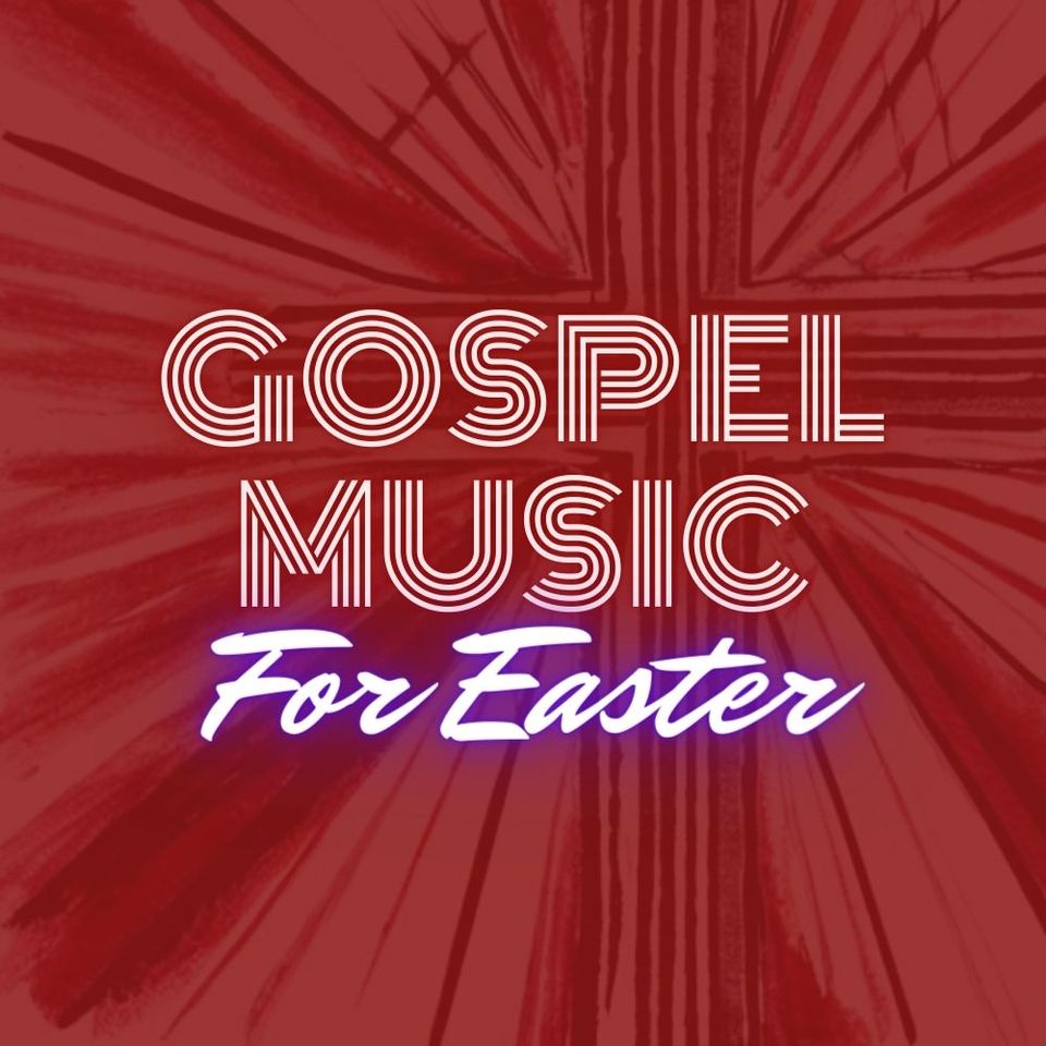 Gospel Music Songs for Easter