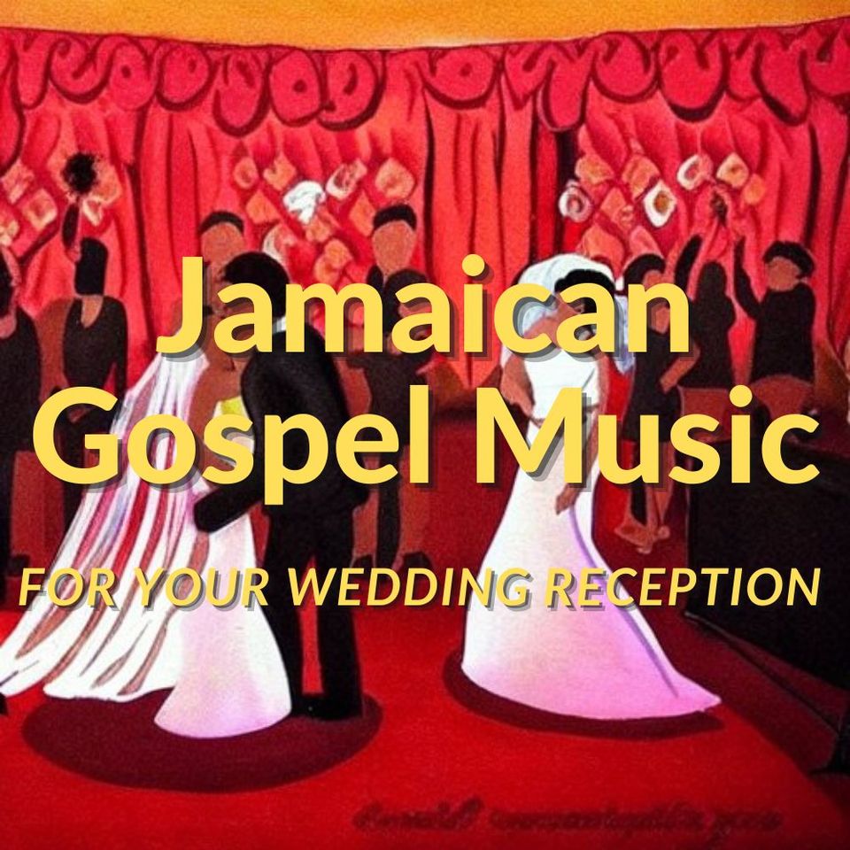 A Truly Memorable Wedding Reception-Jamaican Gospel Music