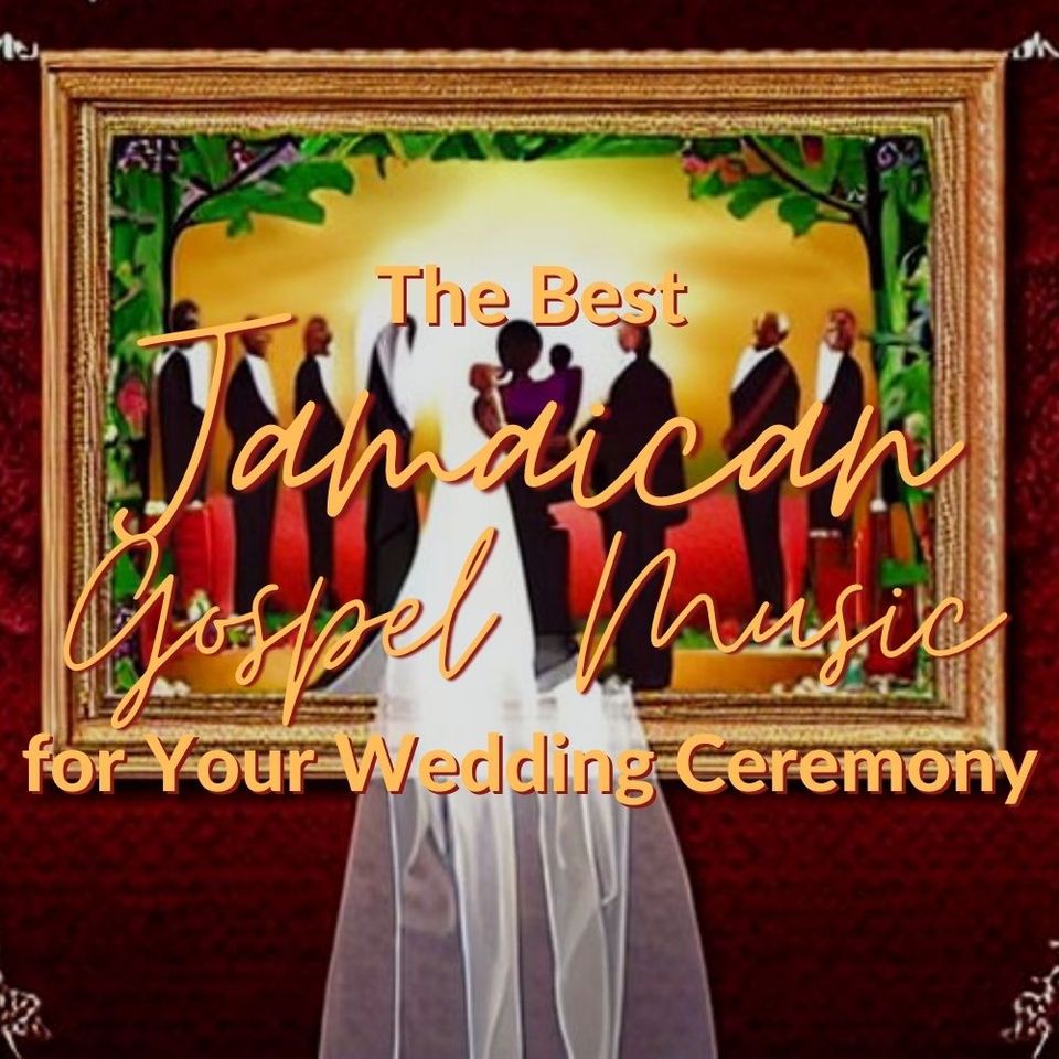 The Best Jamaican Gospel Music for Your Wedding Ceremony