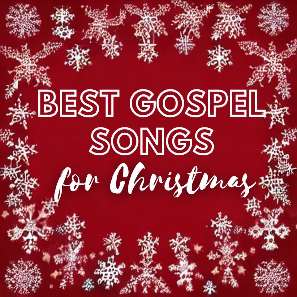 Best Gospel Music Songs for Christmas