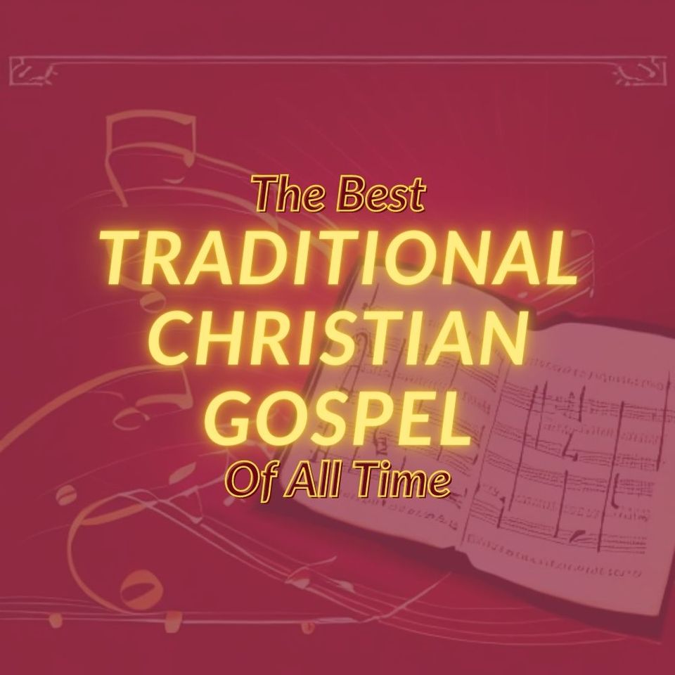 Traditional Christian Gospel Music Songs