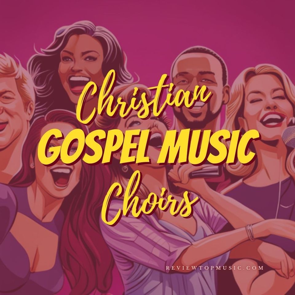 Our Favorite Christian Gospel Music Choirs Revealed