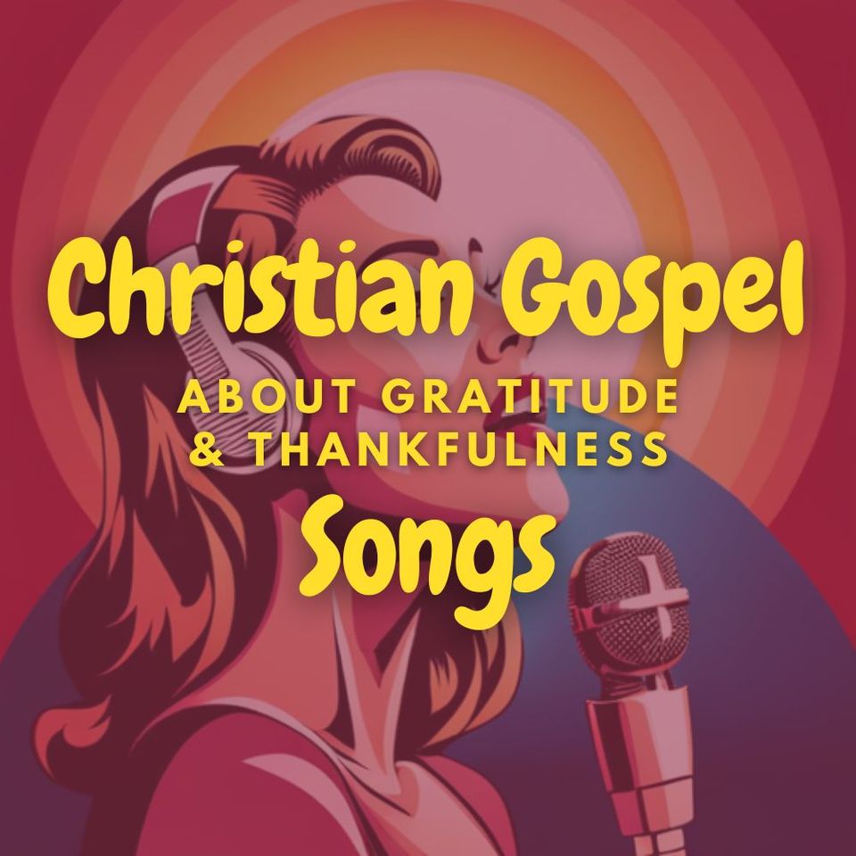 Be Thankful: Christian Gospel Music to Lift Your Soul