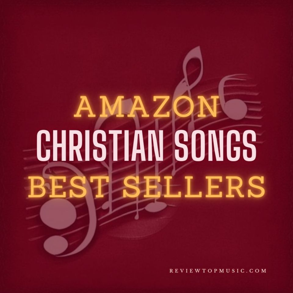 Amazon Best Sellers Christian Gospel Music Songs