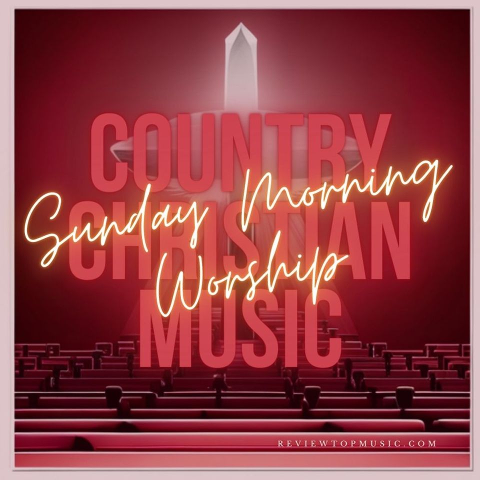 Country Christian Songs Sunday Morning Worship