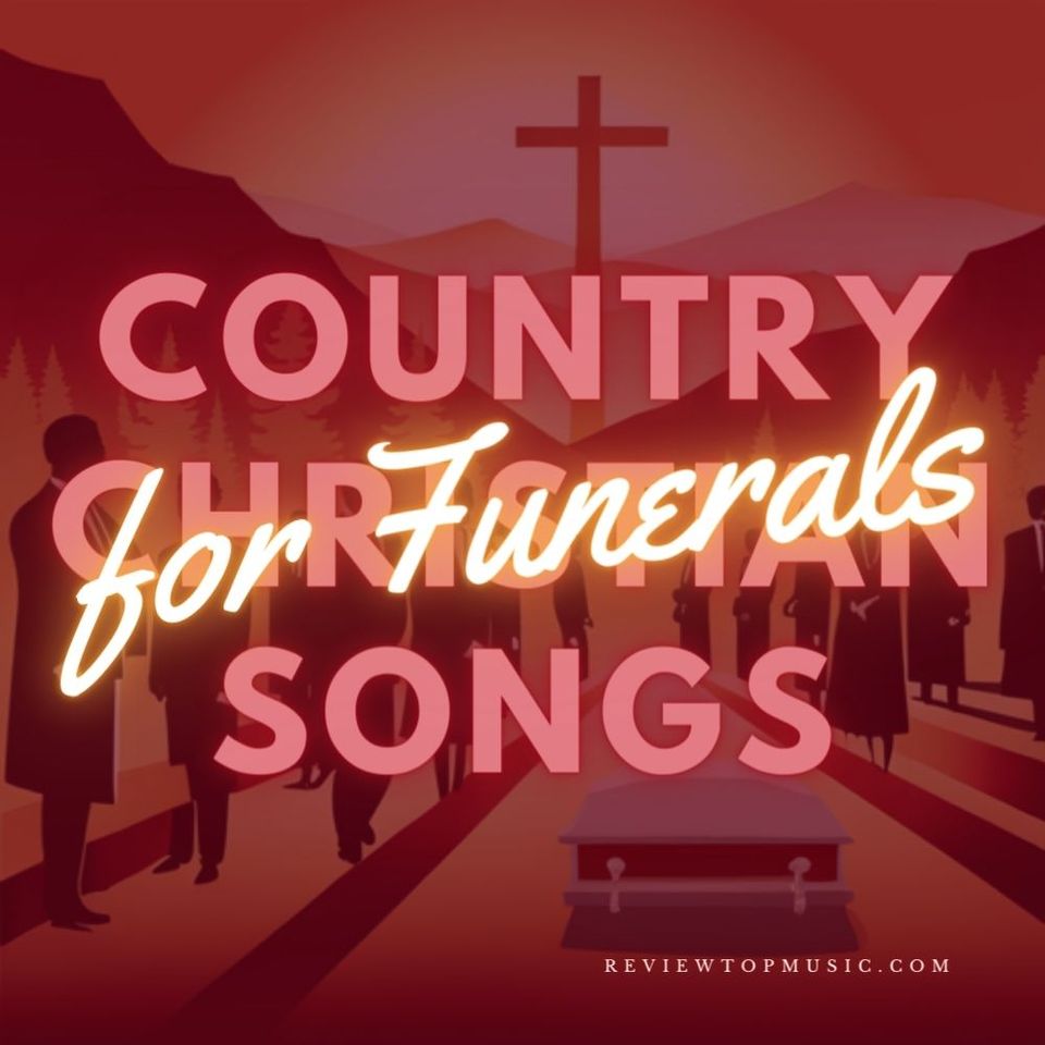 Honoring Your Loved One with Country Christian Songs for Funerals