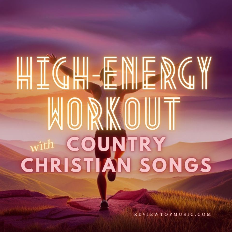 Country Christian Songs for a High-Energy Workout