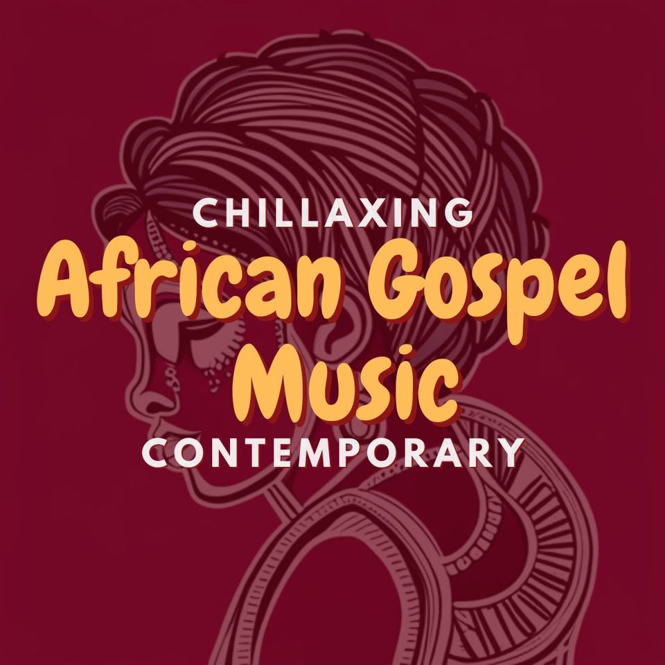 Chillaxing African Gospel Music | Vol.1