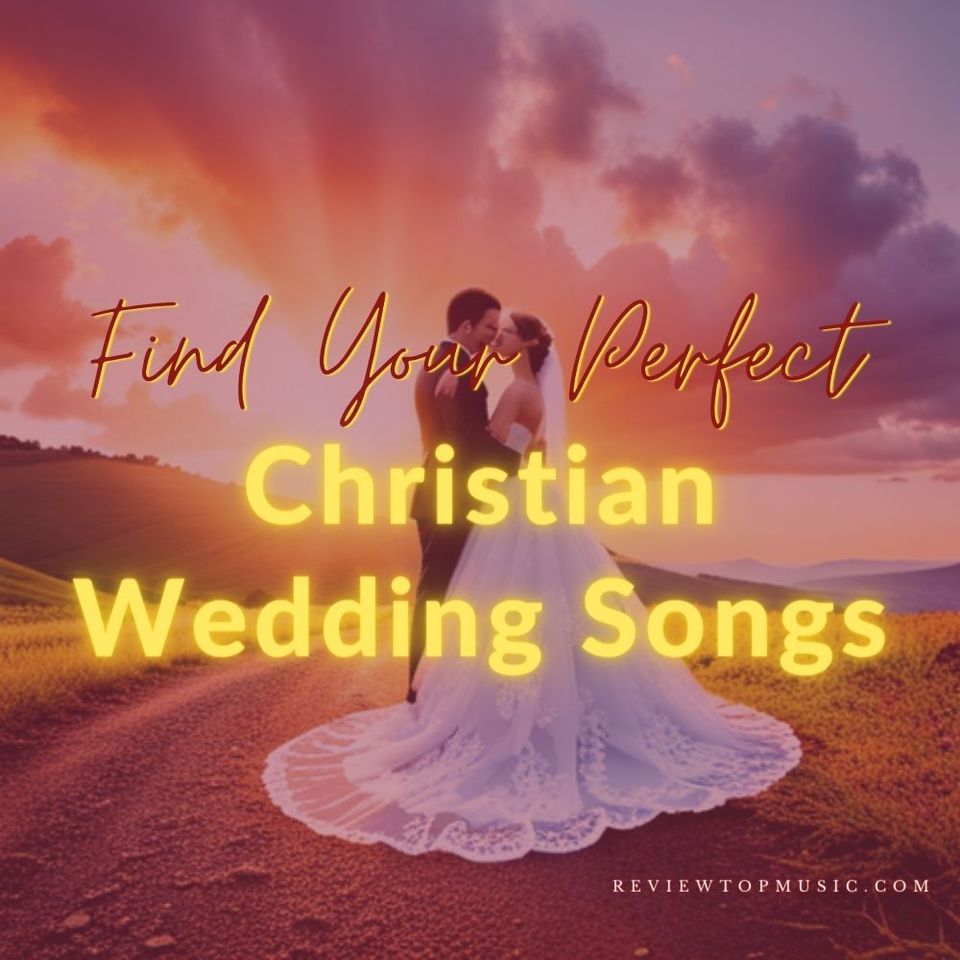 64 Best Christian Love Songs for Your Wedding
