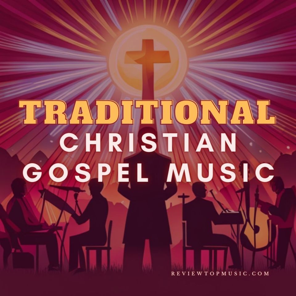 Experience the Joy of Traditional Christian Gospel Music