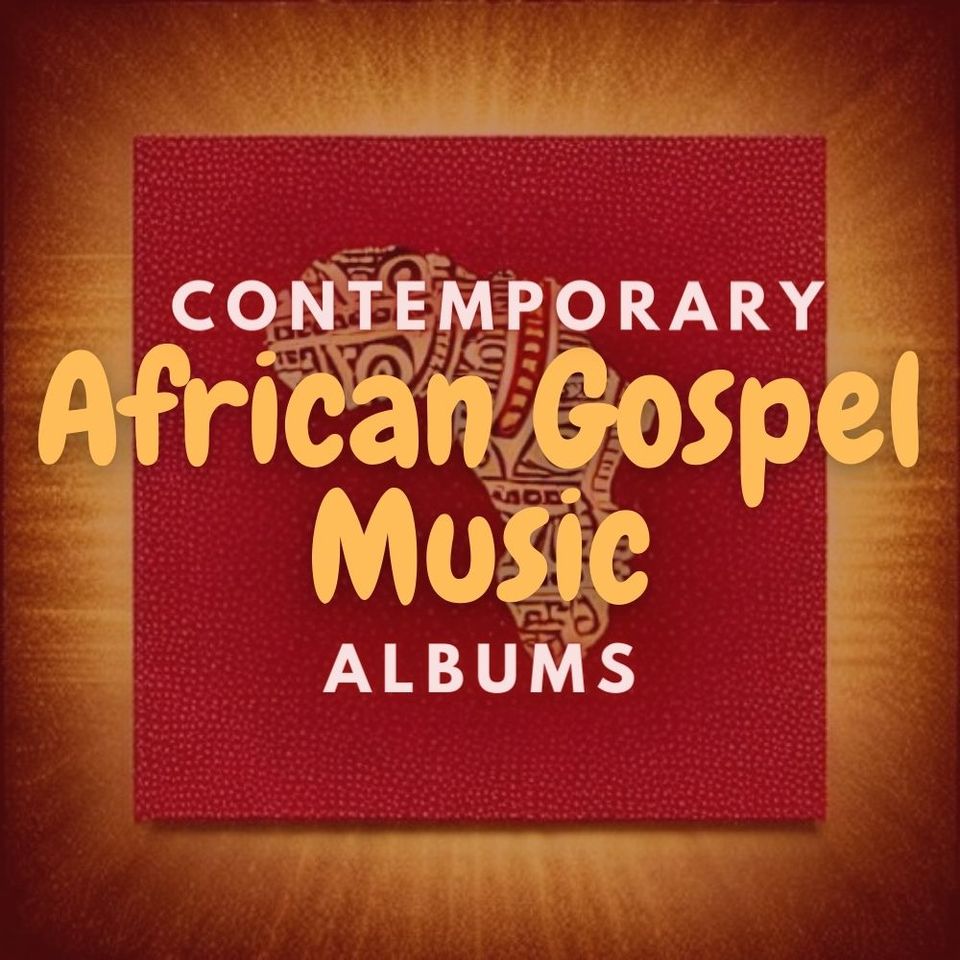 contemporary African gospel music albums