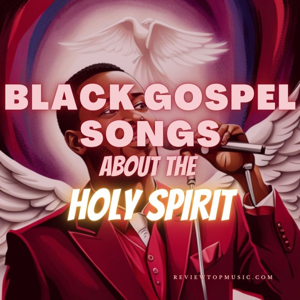 Discover the Best Black Gospel Songs About the Holy Spirit