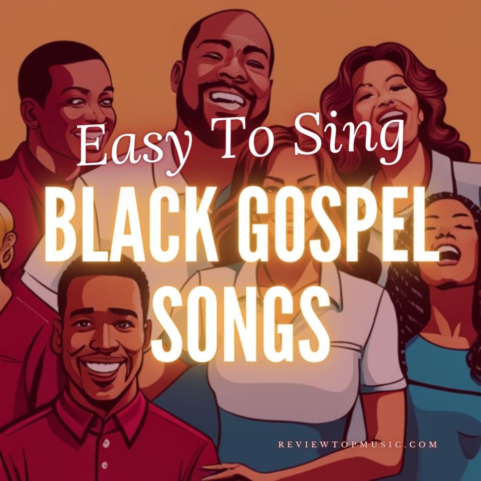 Experience the Joy of Easy Black Gospel Songs